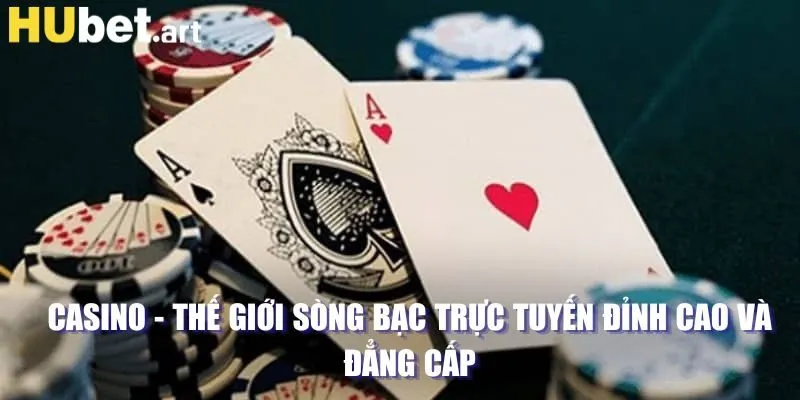 Giới thiệu sảnh casino tại Hubet