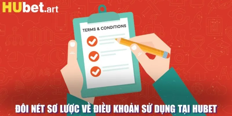 Đôi nét sơ lược về điều khoản sử dụng tại Hubet