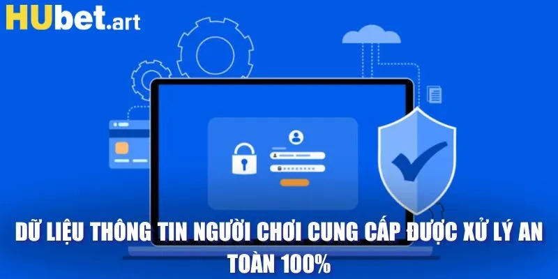 Dữ liệu thông tin người chơi cung cấp được xử lý an toàn 100%