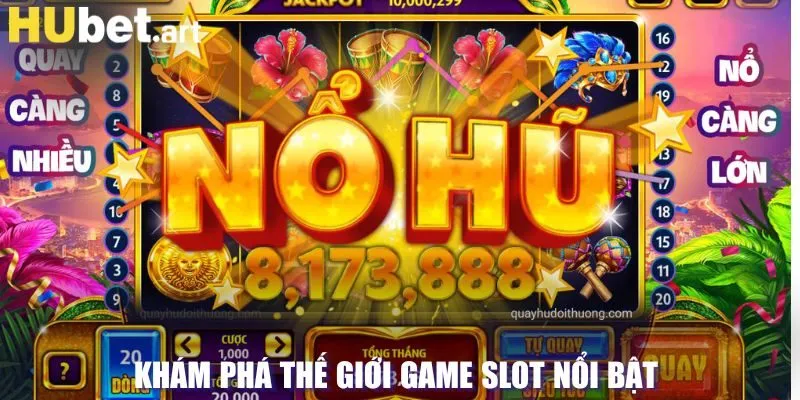 Khám phá thế giới slot game đầy hấp dẫn tại Hubet