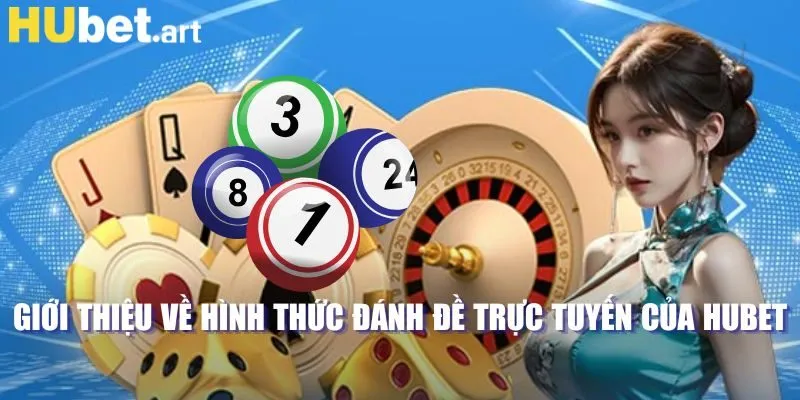 Giới thiệu về hình thức đánh đề trực tuyến của Hubet