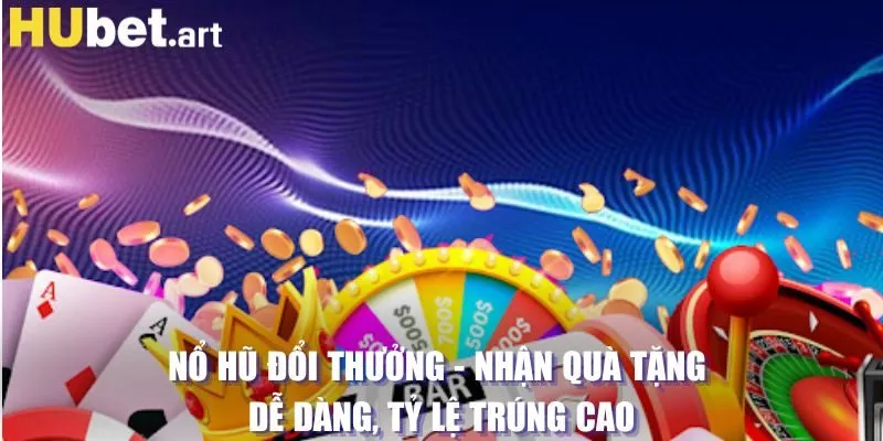 nổ hũ đổi thưởng