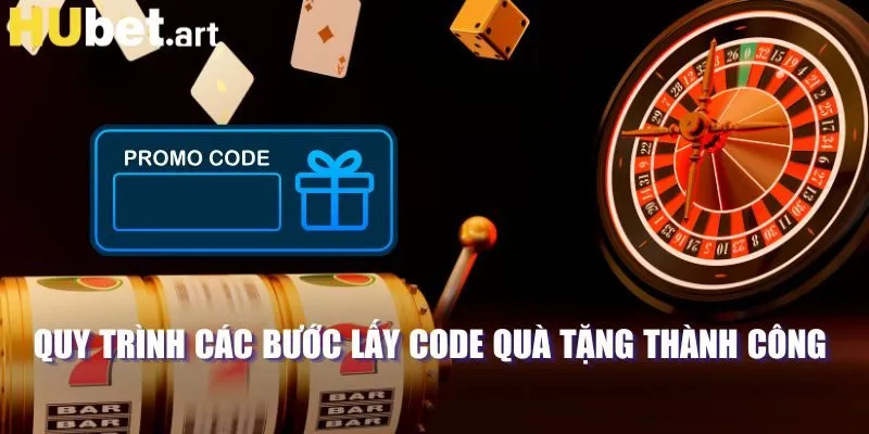 Quy trình các bước lấy code quà tặng thành công 