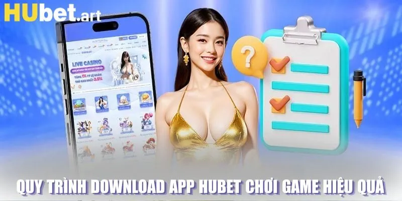 Quy trình download app Hubet chơi game hiệu quả