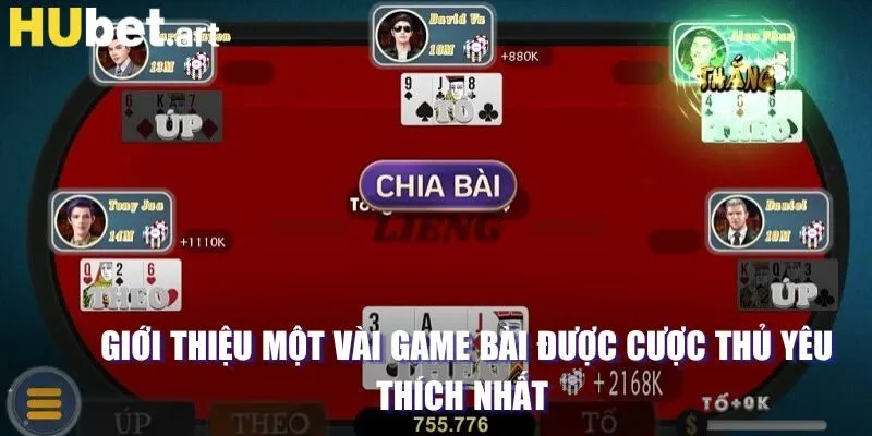 Giới thiệu một vài game bài được cược thủ yêu thích nhất 